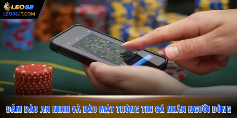 Đảm bảo an ninh và bảo mật thông tin cá nhân người dùng