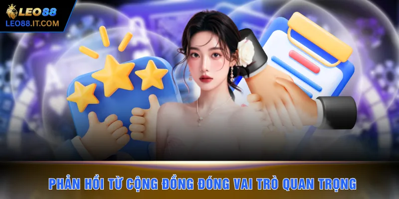 Phản hồi từ cộng đồng đóng vai trò quan trọng 