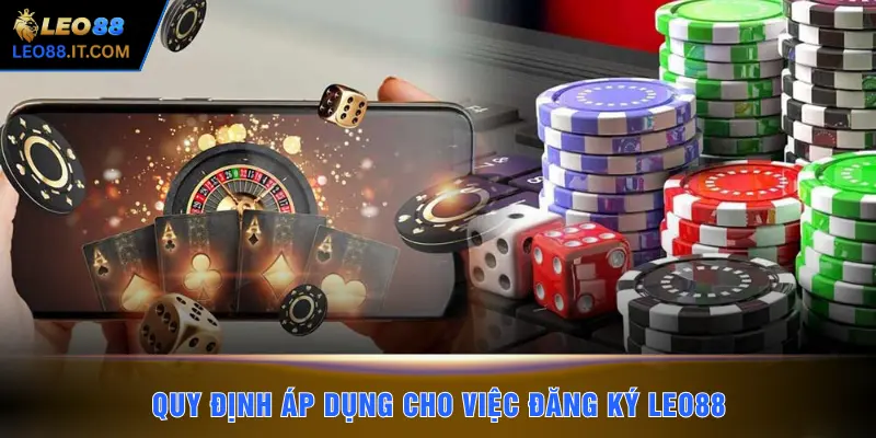 Quy định áp dụng cho việc đăng ký LEO88