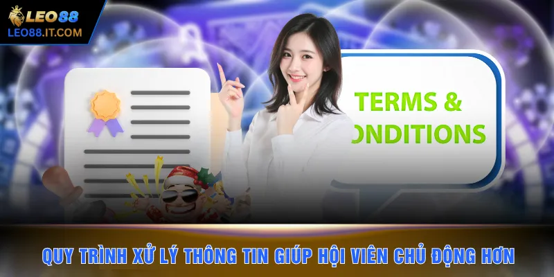 Quy trình xử lý thông tin giúp hội viên chủ động hơn