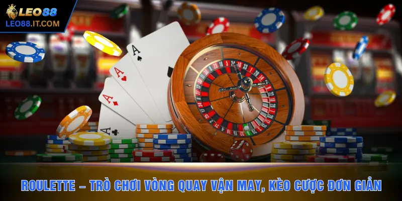 Roulette – Trò chơi vòng quay vận may, kèo cược đơn giản