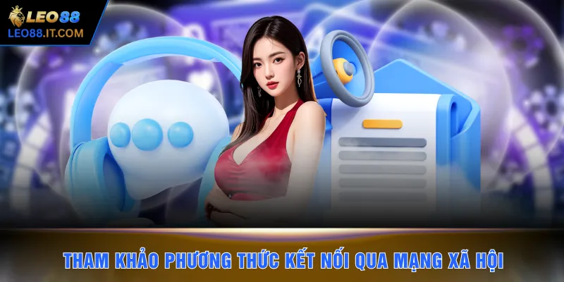 Tham khảo phương thức kết nối qua mạng xã hội