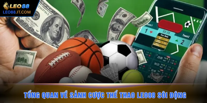 Tổng quan về sảnh cược thể thao LEO88 sôi động